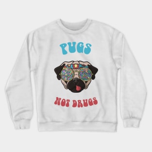 Pugs Not Drugs Crewneck Sweatshirt